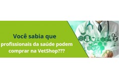 Você sabia que profissionais da saúde podem comprar na VetShop???