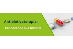 Antibioticoterapia: Conhecendo sua história.