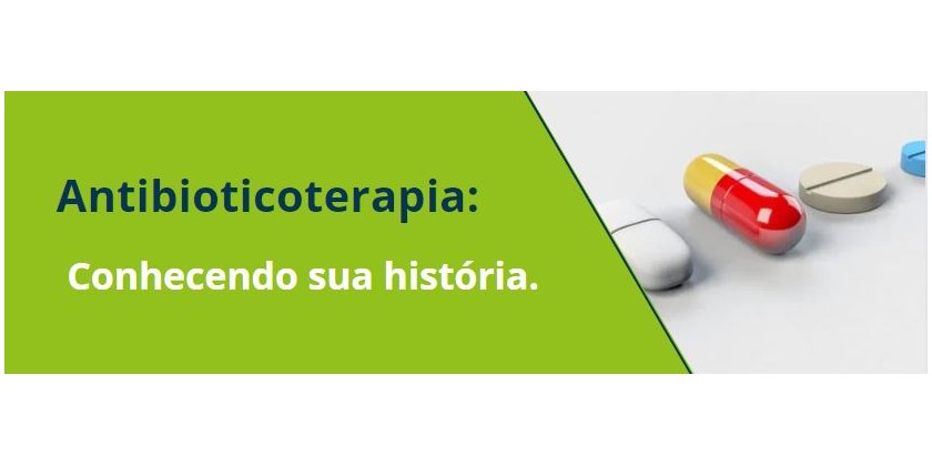 Antibioticoterapia: Conhecendo sua história.